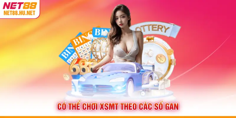 Có thể chơi XSMT theo các số gan