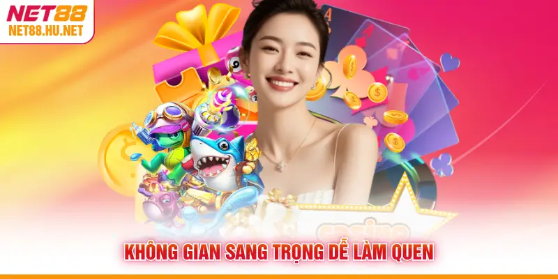 Không gian sang trọng dễ làm quen
