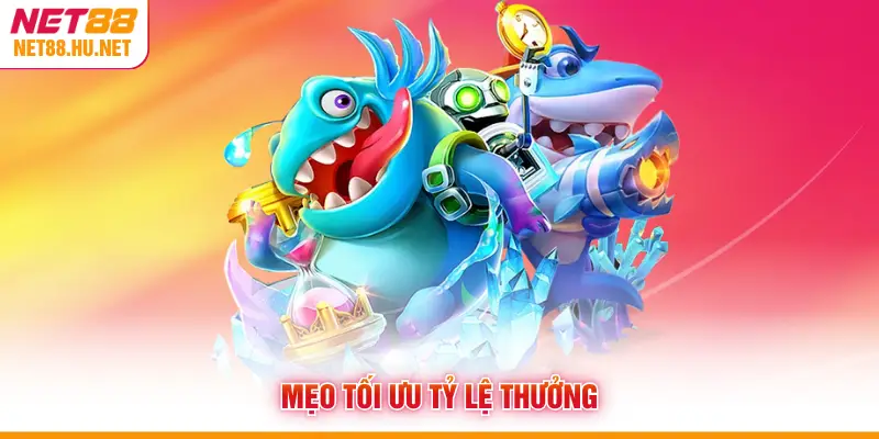 Mẹo tối ưu tỷ lệ thưởng