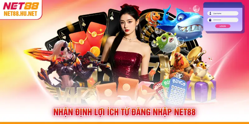 Nhận định lợi ích từ đăng nhập NET88
