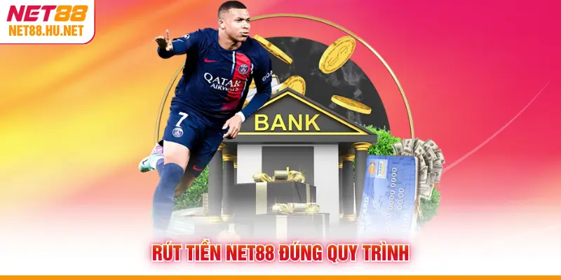 Rút tiền NET88 đúng quy trình