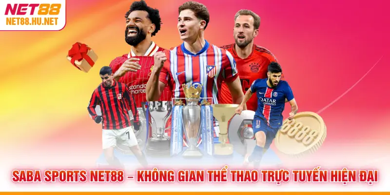 Saba Sports NET88 – Không Gian Thể Thao Trực Tuyến Hiện Đại