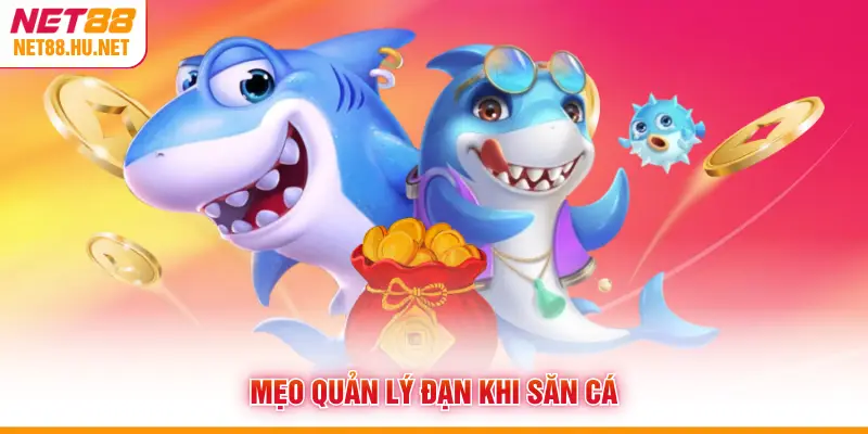 Mẹo quản lý đạn khi săn cá